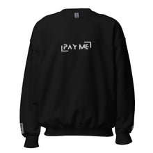 Load image into Gallery viewer, "Pay Me" Embroidered Unisex Sweatshirt (Color options available)