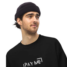 Load image into Gallery viewer, "Pay Me" Embroidered Unisex Sweatshirt (Color options available)