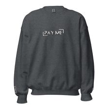 Load image into Gallery viewer, "Pay Me" Embroidered Unisex Sweatshirt (Color options available)