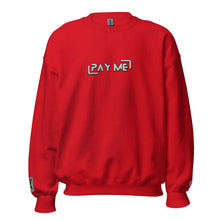Load image into Gallery viewer, "Pay Me" Embroidered Unisex Sweatshirt (Color options available)