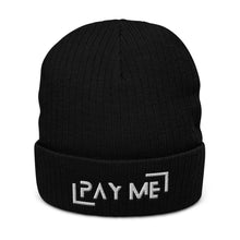 Load image into Gallery viewer, &quot;Pay Me&quot; Ribbed knit beanie (Color options available)
