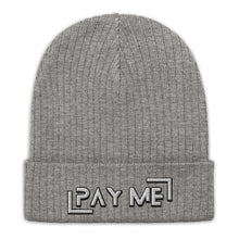 Load image into Gallery viewer, &quot;Pay Me&quot; Ribbed knit beanie (Color options available)
