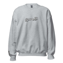 Load image into Gallery viewer, &quot;Pay Me&quot; Embroidered Unisex Sweatshirt (Color options available)
